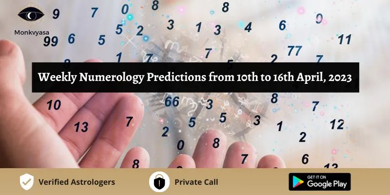 https://www.monkvyasa.com/public/assets/monk-vyasa/img/Weekly Numerology Predictions From 10th To 16th April 2023.webp